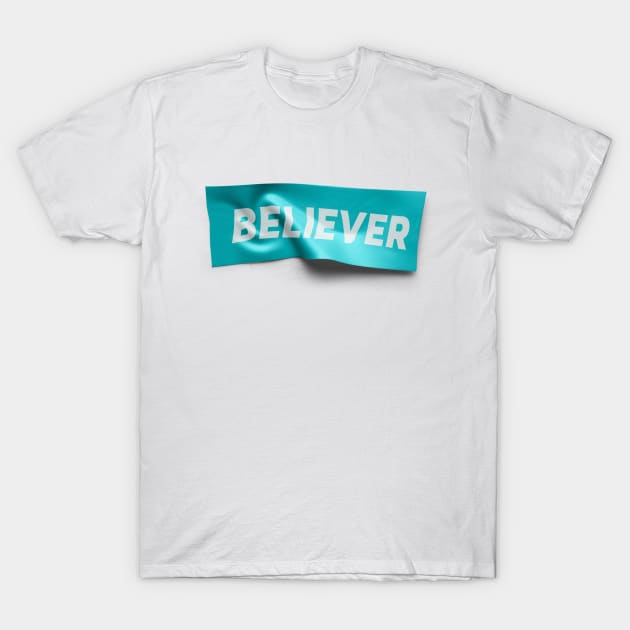 believer T-Shirt by DeekayGrafx